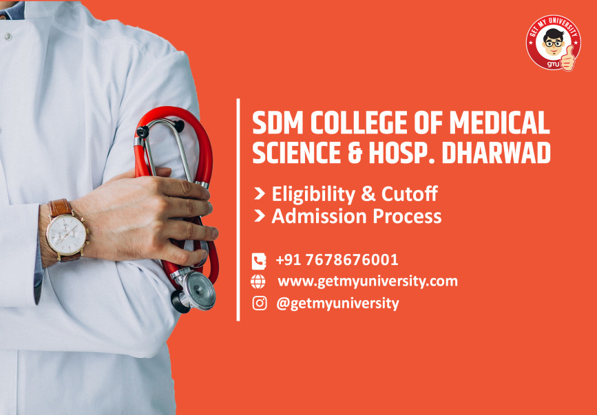 SDM College of Medical Science & Hospital Dharwad: Eligibility, Admission Process, Cutoff